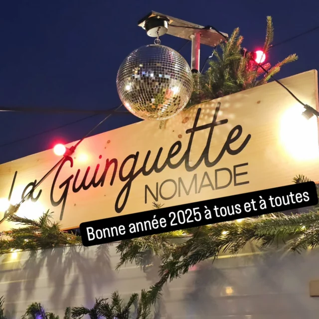 L'équipe de La Guinguette Nomade vous souhaite une année 2025 festive, locavore et gourmande ! Nous vous la souhaitons pleine de bons moments, de rires, de joie et de partage ! À très vite sur les routes 🥳